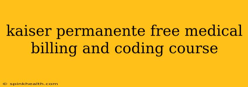kaiser permanente free medical billing and coding course