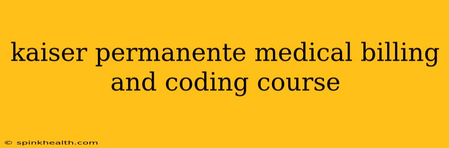 kaiser permanente medical billing and coding course