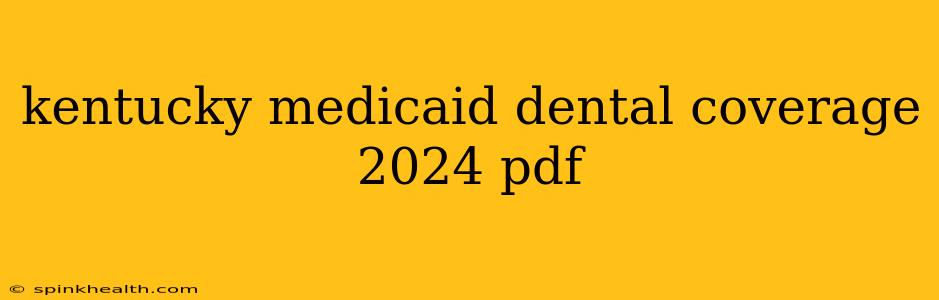kentucky medicaid dental coverage 2024 pdf