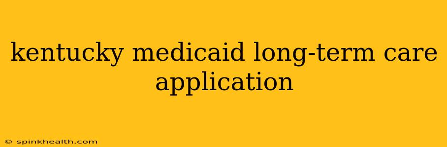 kentucky medicaid long-term care application