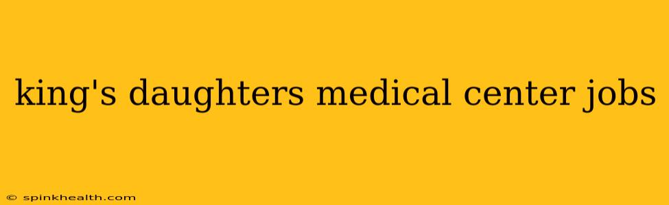 king's daughters medical center jobs