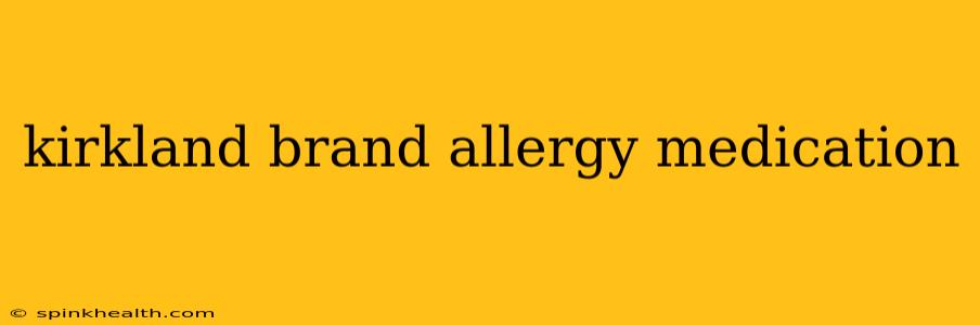 kirkland brand allergy medication
