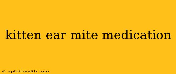 kitten ear mite medication