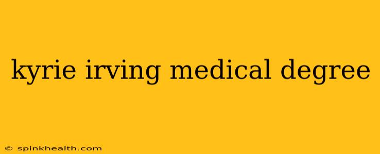 kyrie irving medical degree