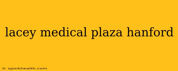 lacey medical plaza hanford