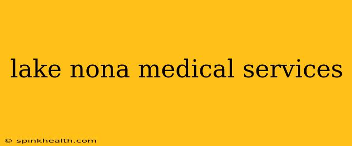 lake nona medical services
