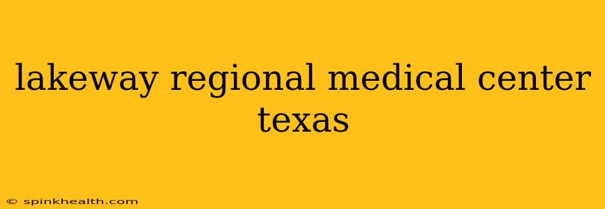 lakeway regional medical center texas