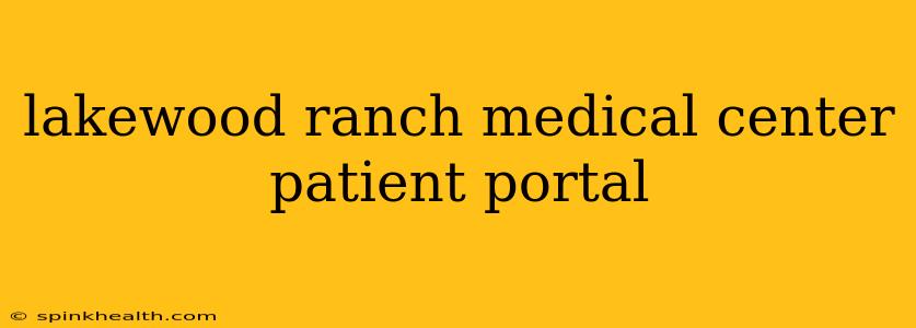 lakewood ranch medical center patient portal