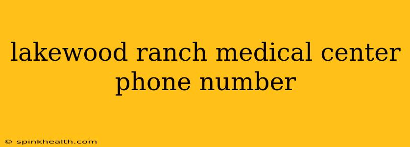 lakewood ranch medical center phone number