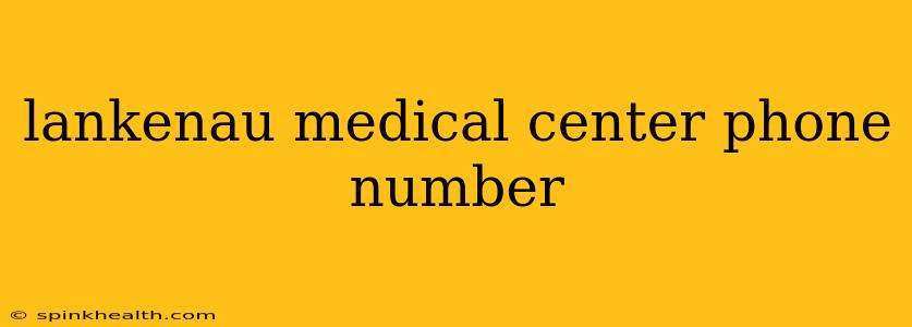 lankenau medical center phone number
