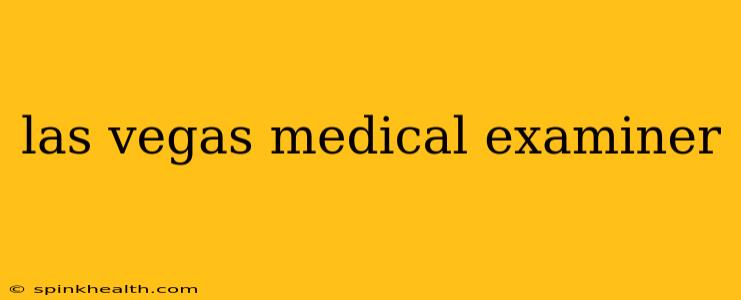 las vegas medical examiner