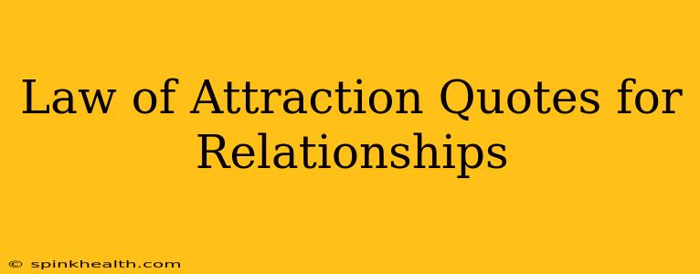 Law of Attraction Quotes for Relationships