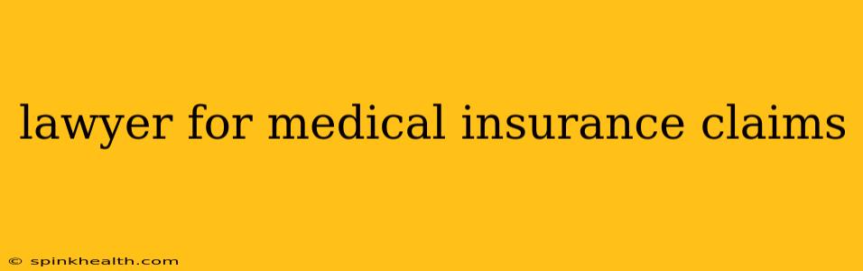 lawyer for medical insurance claims