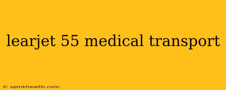 learjet 55 medical transport