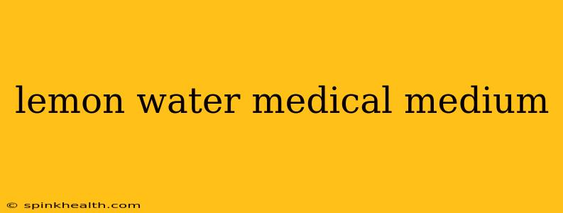 lemon water medical medium