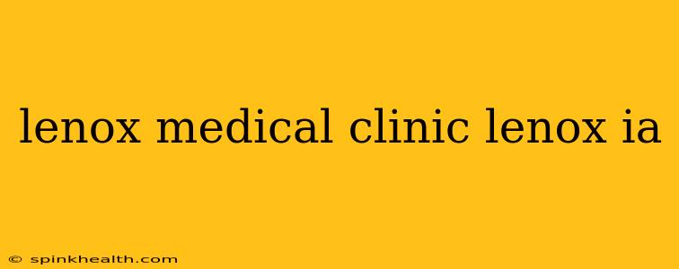 lenox medical clinic lenox ia