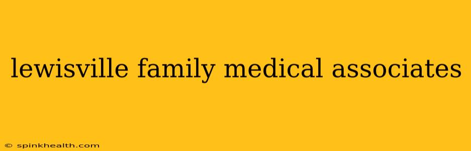 lewisville family medical associates
