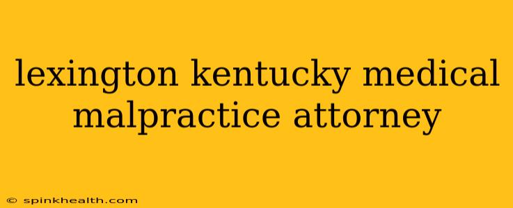 lexington kentucky medical malpractice attorney