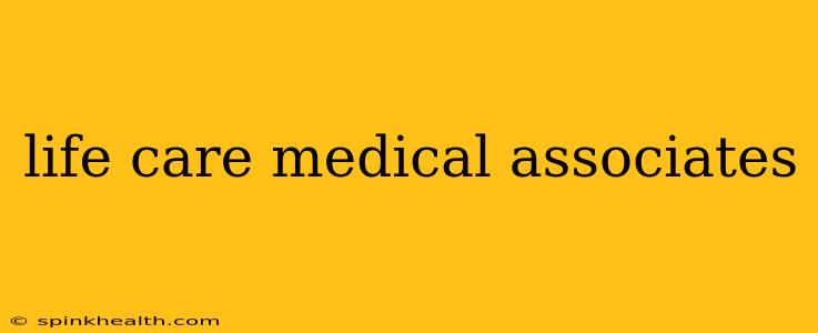life care medical associates