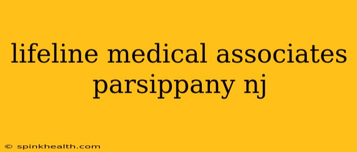 lifeline medical associates parsippany nj