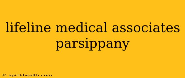 lifeline medical associates parsippany