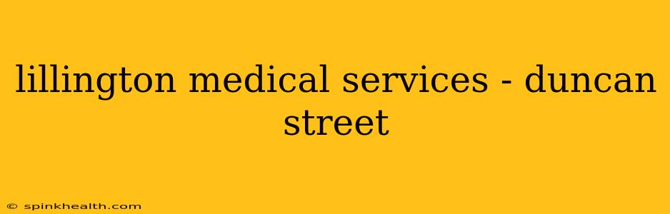 lillington medical services - duncan street