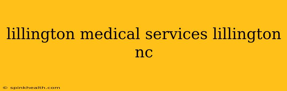 lillington medical services lillington nc