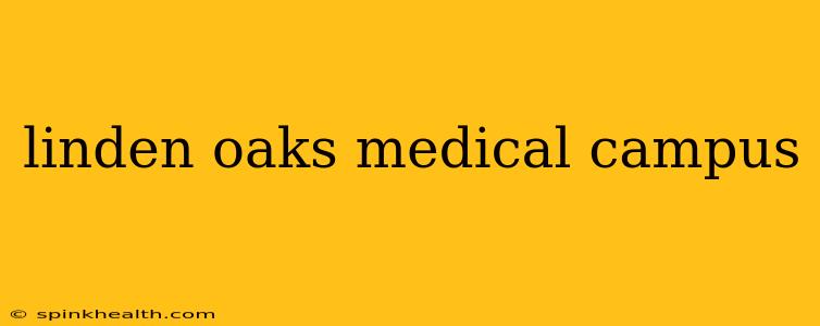 linden oaks medical campus