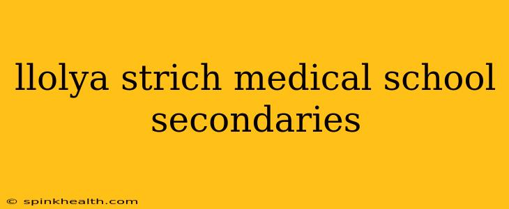llolya strich medical school secondaries