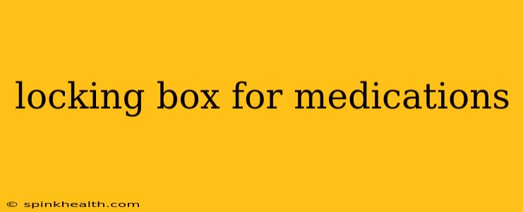 locking box for medications