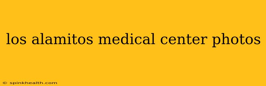 los alamitos medical center photos