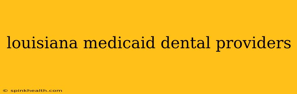 louisiana medicaid dental providers