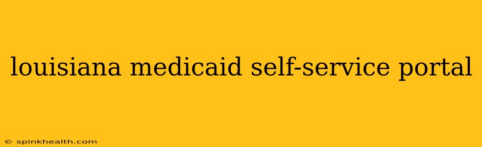 louisiana medicaid self-service portal