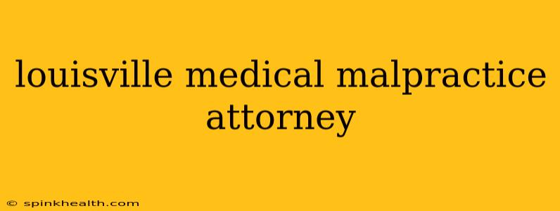 louisville medical malpractice attorney