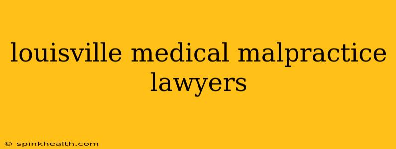louisville medical malpractice lawyers