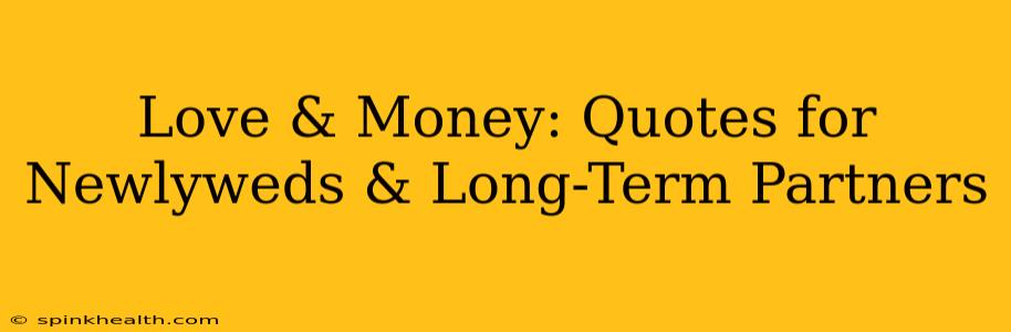 Love & Money: Quotes for Newlyweds & Long-Term Partners