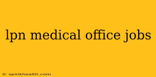 lpn medical office jobs