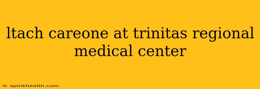 ltach careone at trinitas regional medical center