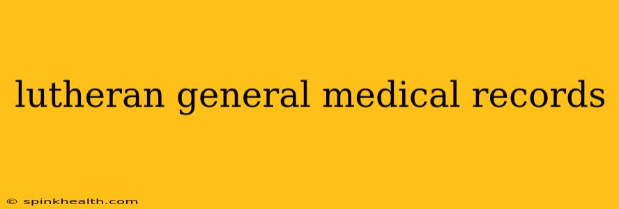 lutheran general medical records