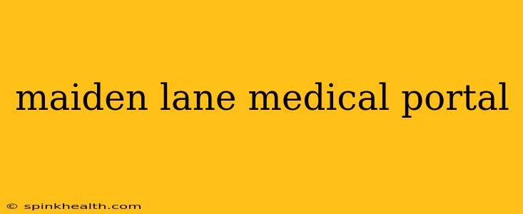 maiden lane medical portal