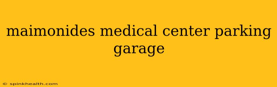 maimonides medical center parking garage