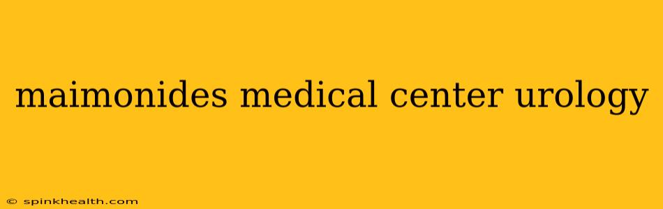 maimonides medical center urology