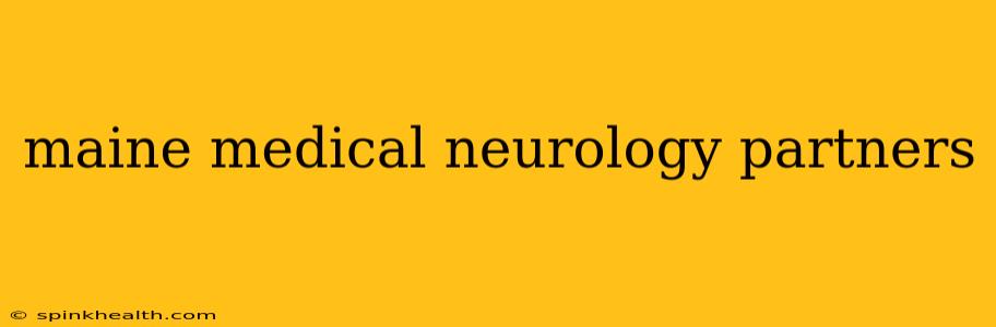 maine medical neurology partners