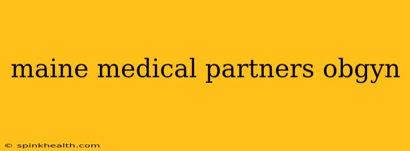 maine medical partners obgyn