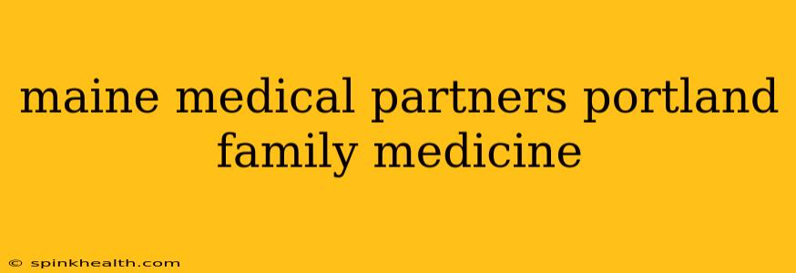 maine medical partners portland family medicine