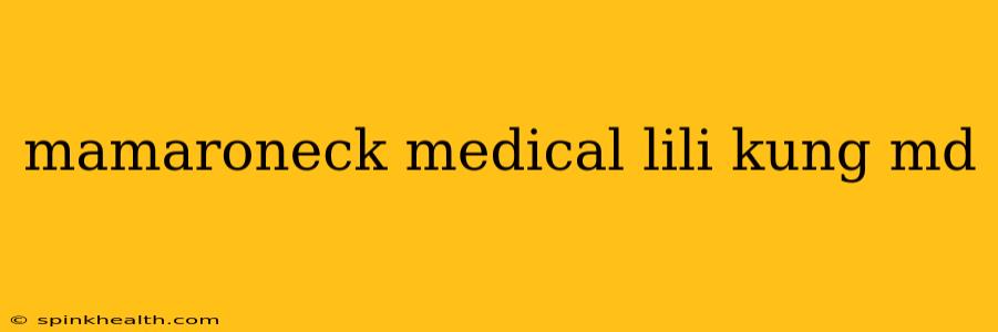 mamaroneck medical lili kung md