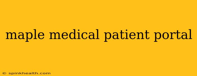 maple medical patient portal