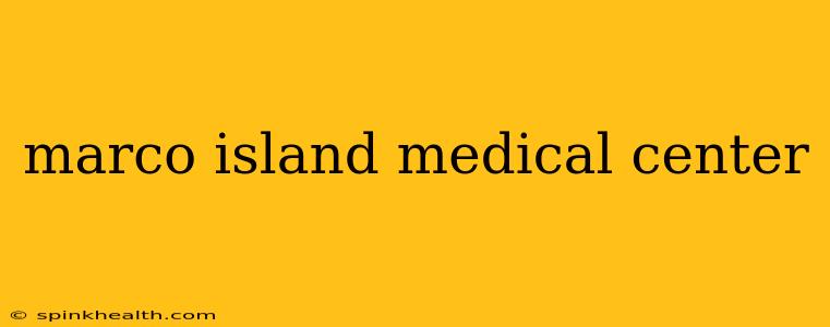 marco island medical center