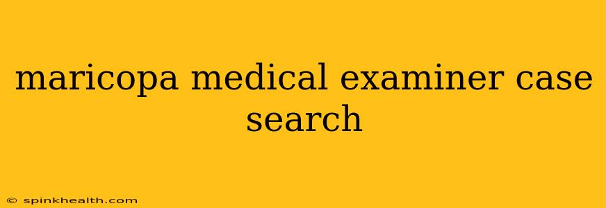maricopa medical examiner case search