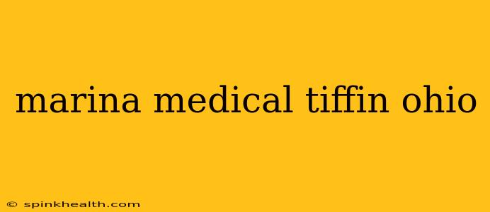 marina medical tiffin ohio
